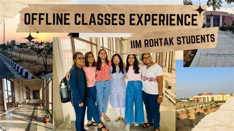 Offline Classes Experience At Iim Rohtak Iim Campus Life Ipmat 2023