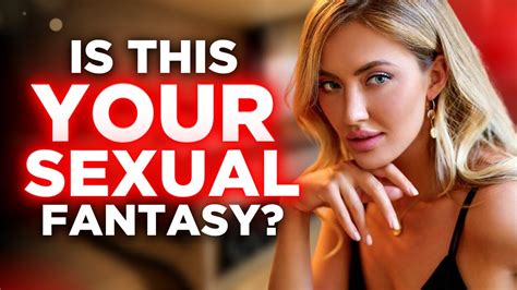 The 7 Most Popular Sexual Fantasies Revealed Shocking Youtube