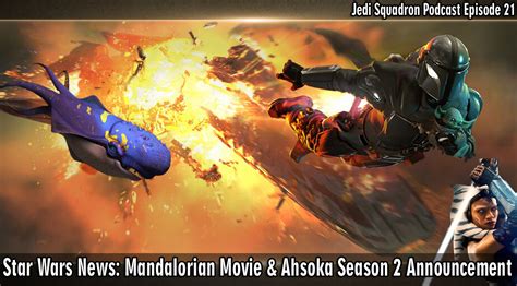 Jedi Squadron Podcast Episode 21 Star Wars News The Mandalorian