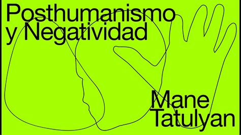 Posthumanismo Y Negatividad Youtube