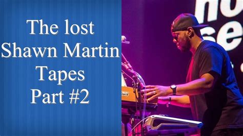 The Lost Shawn Martin Tapes Part 2 Youtube