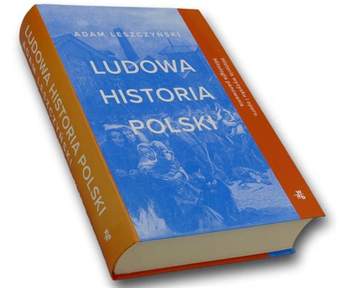 Ludowa Historia Polski Adam Leszczy Ski Oficjalne