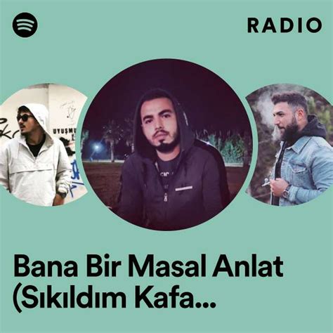 Bana Bir Masal Anlat Sıkıldım Kafamda Farklı Farklı Düşünce Radio