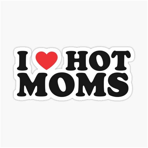 I Heart Hot Moms Tshirt I Heart Love Hot Moms Sticker For Sale By