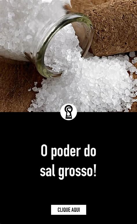 O Poder Do Sal Grosso Sal Grosso Simpatia Do Sal Grosso Banho Sal