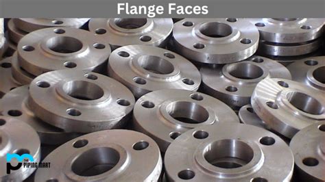 Types Of Flange Faces And Their Uses