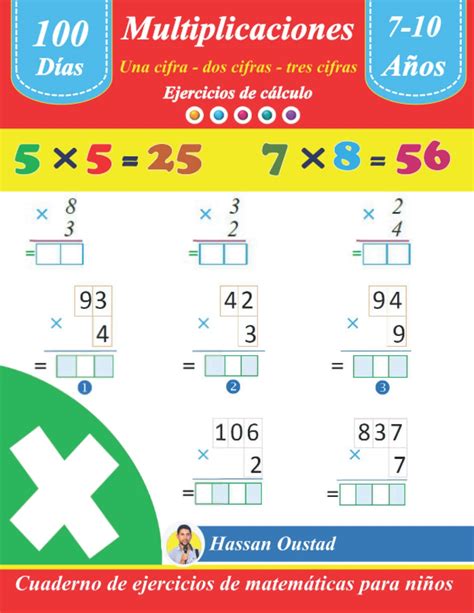 Multiplicaciones Ejercicios De Cálculo Una Cifra Dos Cifras Tres Cifras Cuaderno De