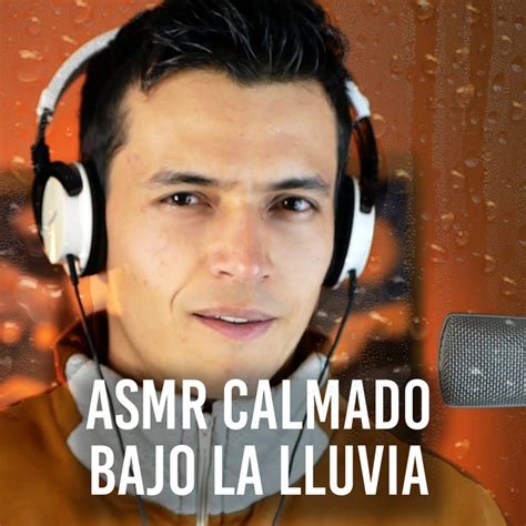 Asmr Calmado Bajo La Lluvia Album By Axel ASMR Spotify