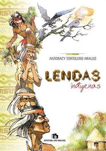 Lendas Indígenas 2ª Dição 9788510054614 Livraria Internacional Sbs