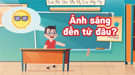 Nhà khoa học tí hon Ánh sáng từ đâu tới YouTube