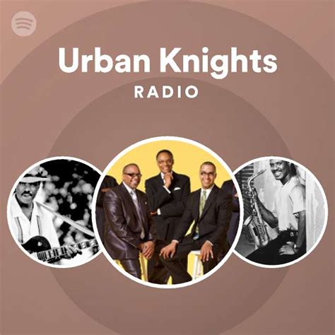 Urban Knights Radio Playlist By Spotify Spotify