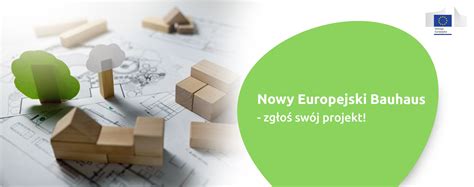 Nowy Europejski Bauhaus Do 21 marca zgłoś swój projekt dofinansowany