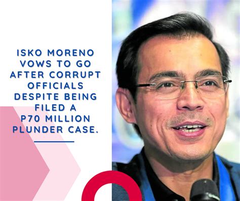 Isko Moreno Vows To Go After Corrupt Officials Despite Being Filed A