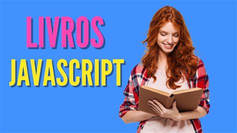 Livros Javascript Os 6 Melhores Livros Para Iniciantes Youtube