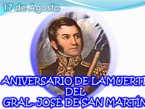 Andalgalá En Versos 17 De Agosto Aniversario De La Muerte Del Gral