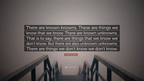 Donald Rumsfeld Quote There Are Known Knowns These Are Things We