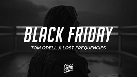 Tom Odell Lost Frequencies Black Friday Pretty Like The Sun