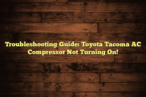 Troubleshooting Guide Toyota Tacoma AC Compressor Not Turning On