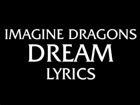 Imagine Dragons Dream Lyrics Youtube