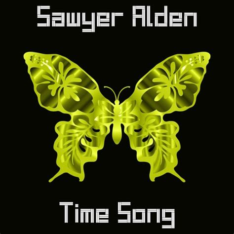 Stream Sawyer Alden Time Song By Sawyer Alden Listen Online For