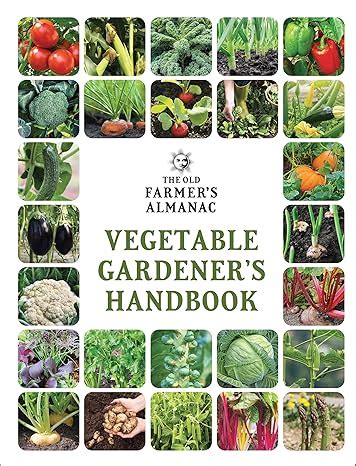 The Old Farmer S Almanac Vegetable Gardeners Handbook Gardener S