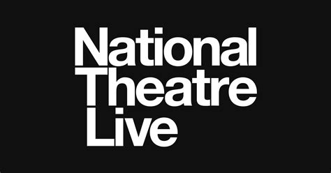 National Theatre Live Official Website About Us