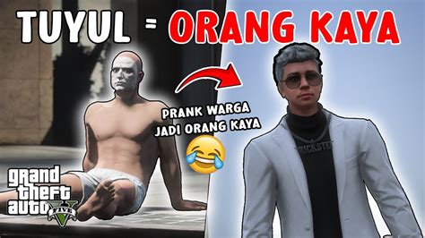 PRANK JADI TUYUL TAPI BERUBAH JADI ORANG KAYA GTA 5 ROLEPLAY