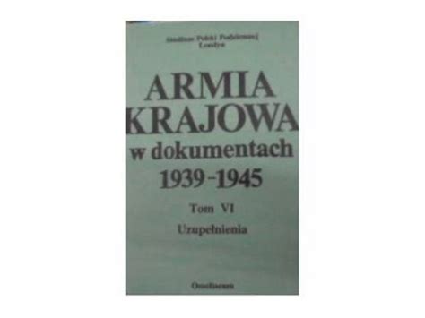 Armia Krajowa w dokumentach 1939 1945 t 13690134661 Książka Allegro