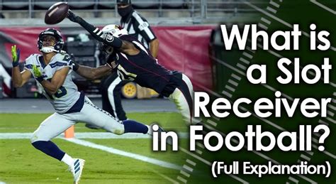 What Is A Slot Receiver In Football And How To Play It