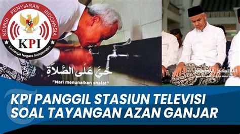 Sikap Kpi Soal Ganjar Ada Di Tayangan Azan Tv Kpi Panggil Stasiun