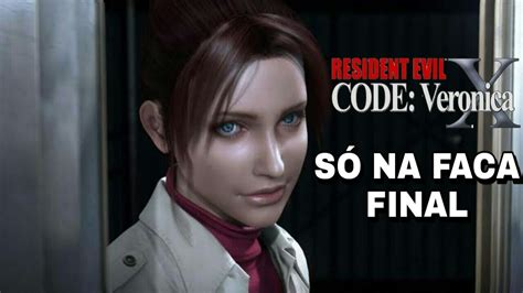 Resident Evil Code VerÔnica SÓ Na Faca Final Youtube