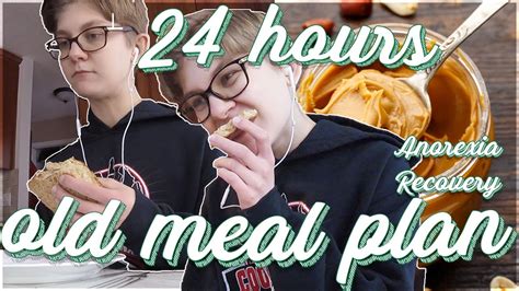 Eating My Old Recovery Meal Plan For 24 Hours Anorexia Recovery Youtube