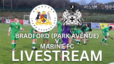 LIVE FOOTBALL Bradford Park Avenue Vs Marine FC U19s Alliance