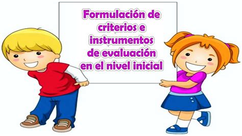 Criterios e instrumentos de evaluación en el nivel inicial