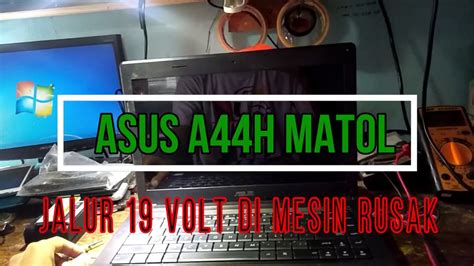 Memperbaiki Asus A44h Mati Total YouTube