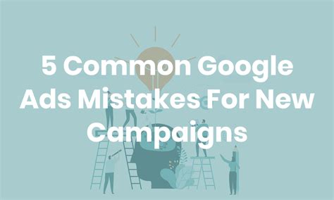 Common Google Ads Mistakes For New Campaigns Growth Minded Marketing