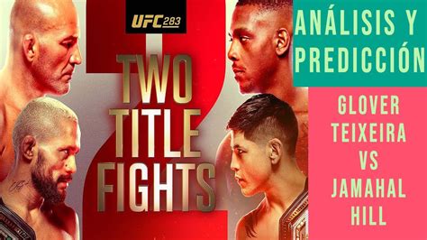 Predicciones Y An Lisis De La Ufc Teixeira Vs Hill Figueiredo Vs