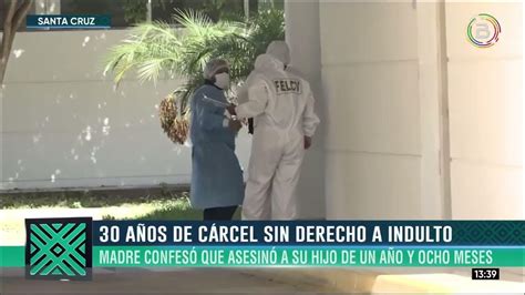 Santa Cruz Madre Confiesa Haber Asesinado A Su Hijo La Justicia La