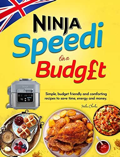 Ninja Speedi On A Budget Cookbook For Uk Simple Budget Friendly And Comforting Recipes To Save