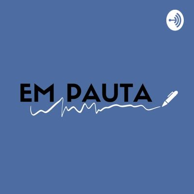 Em Pauta A Podcast On Spotify For Podcasters