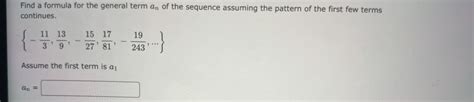 Solved Find A Formula For The General Term A N Of The S