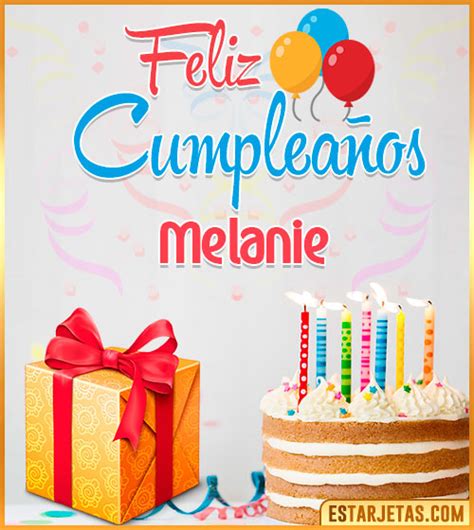 Feliz Cumplea Os Melanie Im Genes Tarjetas Y Mensajes