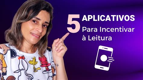 5 Aplicativos Para Incentivar à Leitura Na Infância Youtube