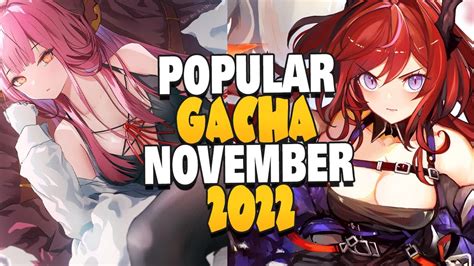 The 15 Most Popular Gacha Games Of November 2022 Youtube