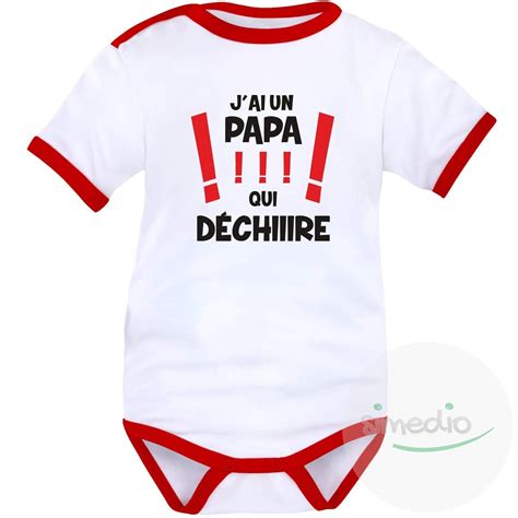 Body bébé original plusieurs couleurs au choix j ai un papa qui