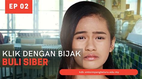 EP02 Klik Dengan Bijak Buli Siber YouTube