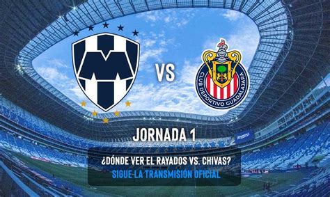 DÓNDE PUEDES VER EL RAYADOS VS CHIVAS Sitio Oficial del Club de