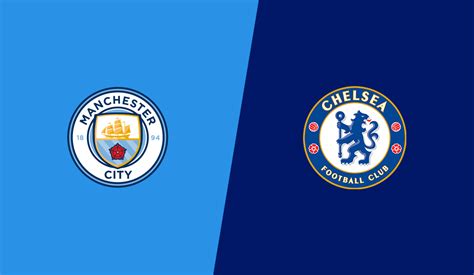 Manchester City Vs Chelseakick Off Time Tv Channel Live Stream