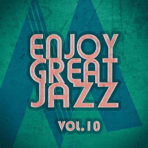 Various Artists Enjoy Great Jazz Vol10 2019 Hi Res