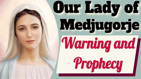 Our Lady Of Medjugorje S Warning And Prophecy YouTube